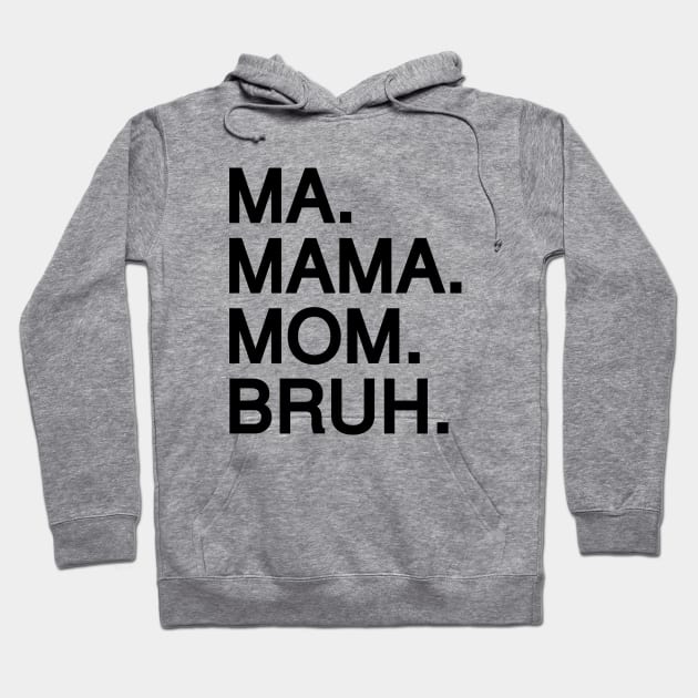 Mom To Bruh Hoodie by Riel